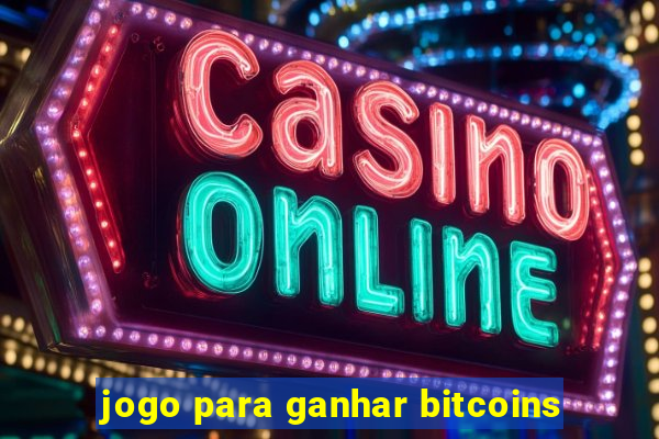 jogo para ganhar bitcoins